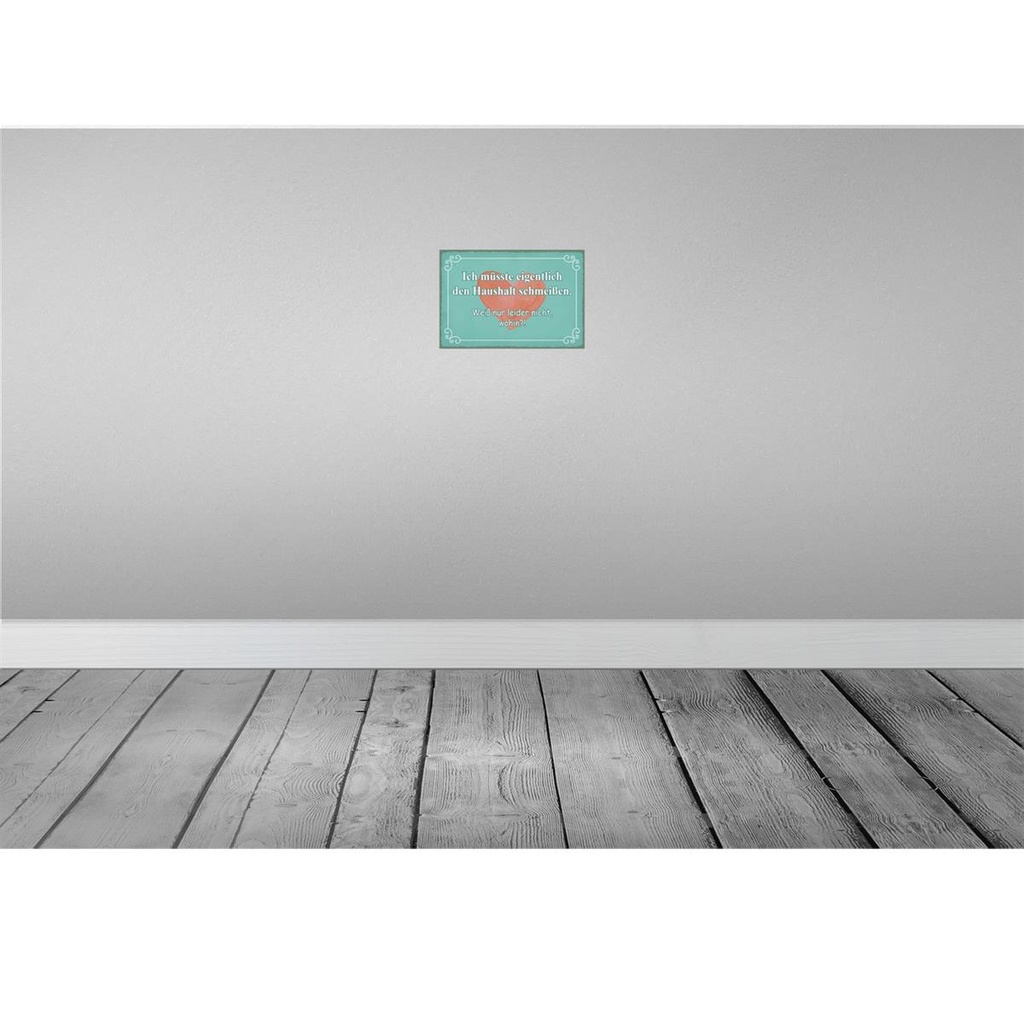 [LA-114862-2030] Blechschild 20x30 cm müsste Haushalt schmeißen wohin Spruch Zitat Bild 2