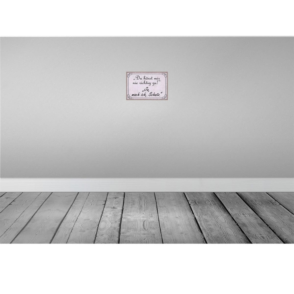 [LA-115066-2030] Blechschild 20x30 cm du hörst mir nicht richtig zu Dekoration Spruch Zitat Bild 2