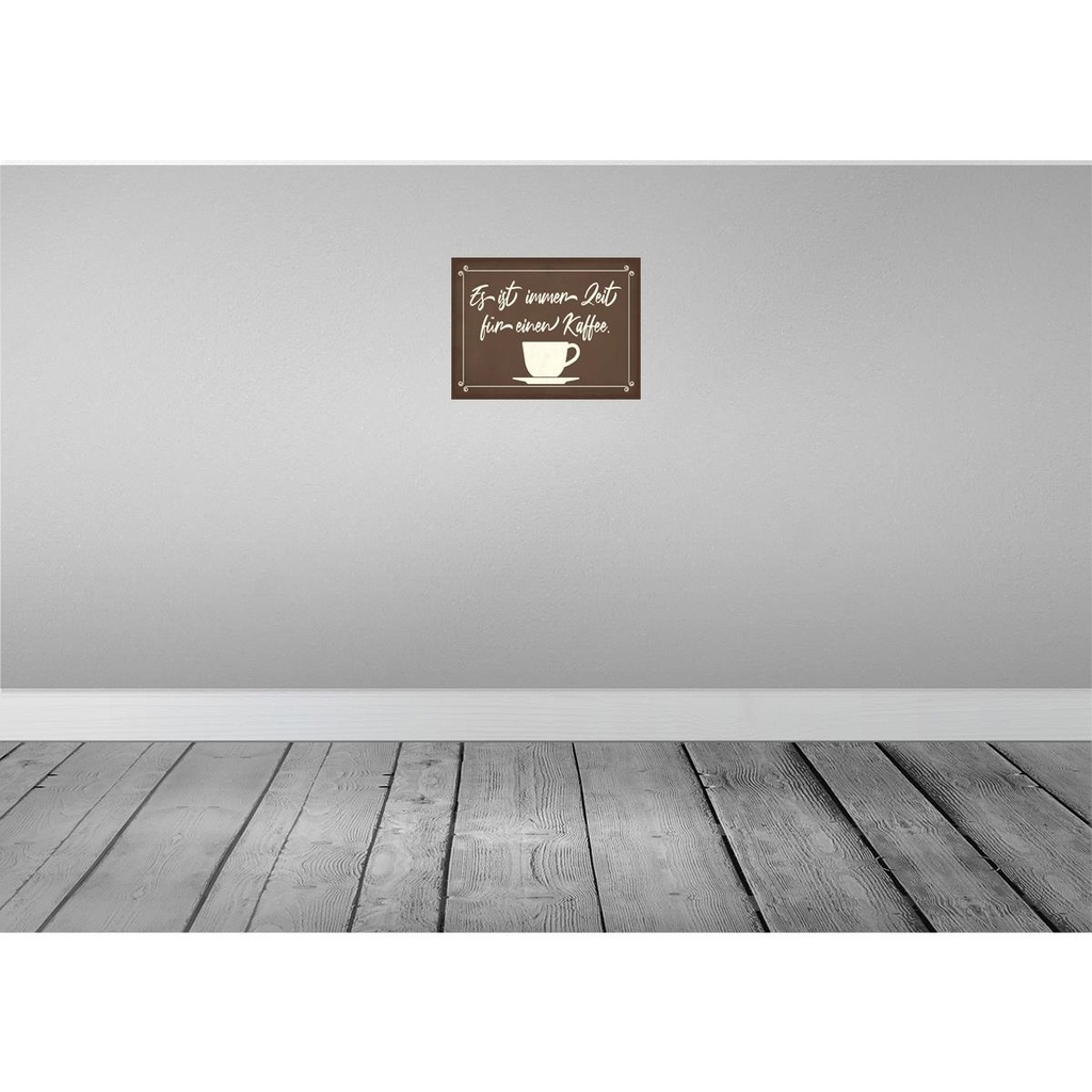 [LA-119204] Blechschild 30x40 cm ist immer Zeit für einen Kaffee Spruch Zitat Bild 2