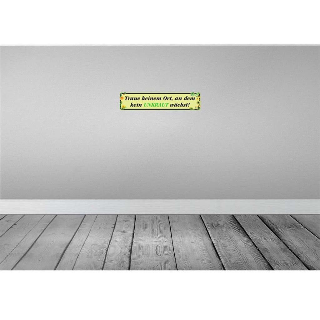 [LA-120536] Blechschild 10x46 cm traue keinem Ort wo kein Unkraut Dekoration Spruch Zitat Bild 2