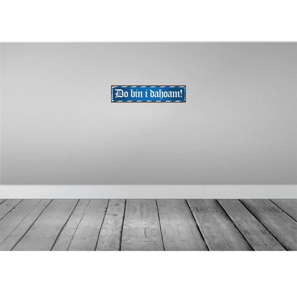 [LA-120669] Blechschild 10x46 cm Do Bin I Dahoam Dekoration Spruch Zitat Bild 2