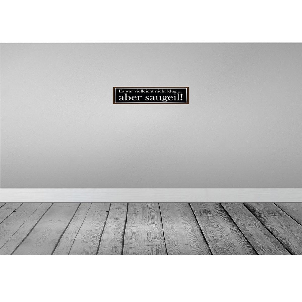 [LA-120690-H] Holzschild 10x46 cm es war vielleicht nicht klug Dekoration Bild 2