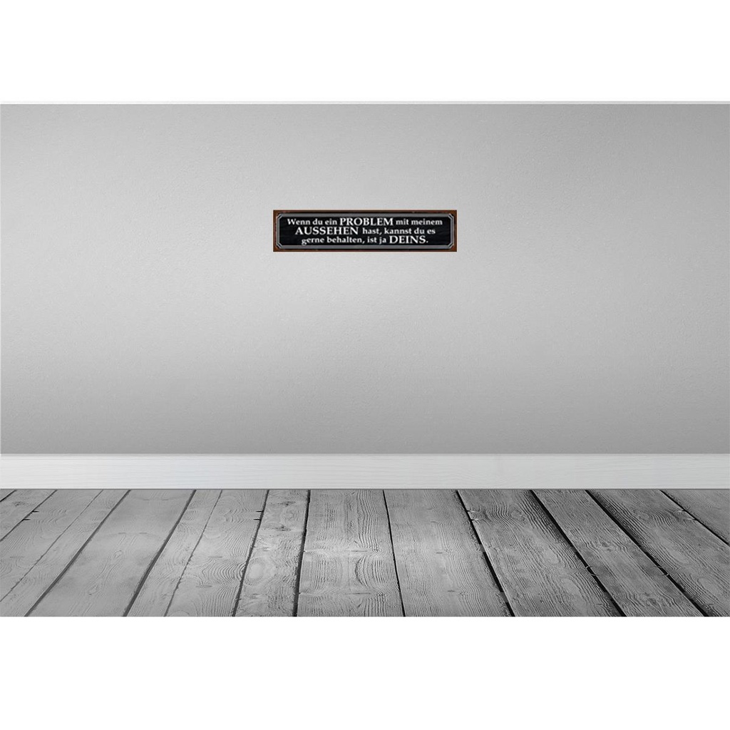 [LA-120751-H] Holzschild 10x46 cm du Problem mit meinem Aussehen Dekoration Bild 2