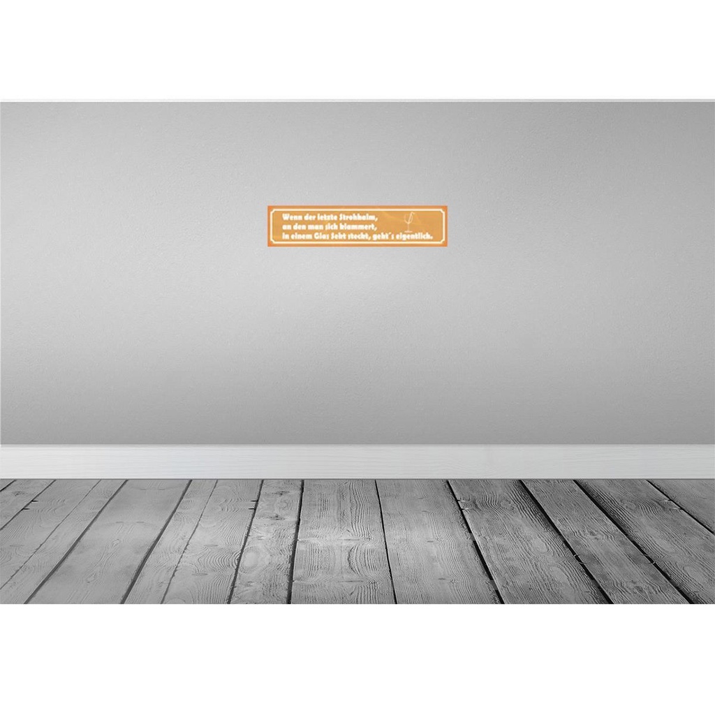 [LA-120818] Blechschild 10x46 cm wenn der letzte Strohhalm Sekt Dekoration Spruch Zitat Bild 2