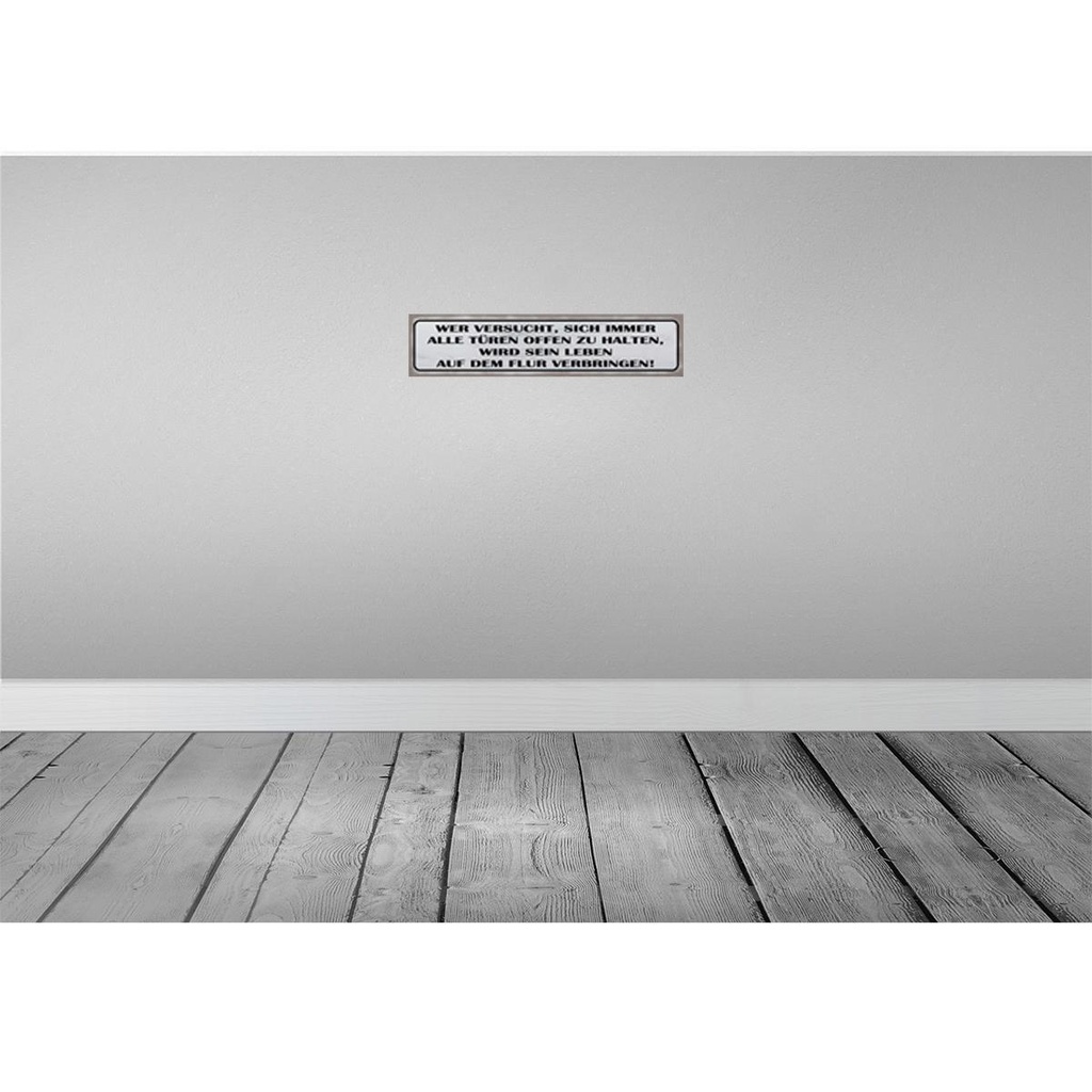 [LA-120962] Blechschild 10x46 cm wer versucht alle Türen offen Spruch Zitat Bild 2