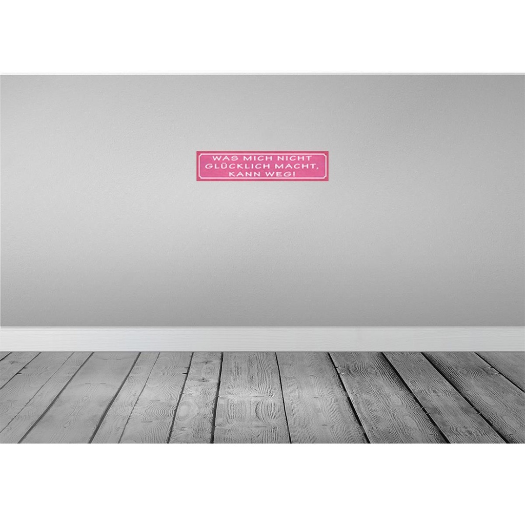 [LA-120965] Blechschild 10x46 cm was nicht glücklich macht weg Spruch Zitat Bild 2