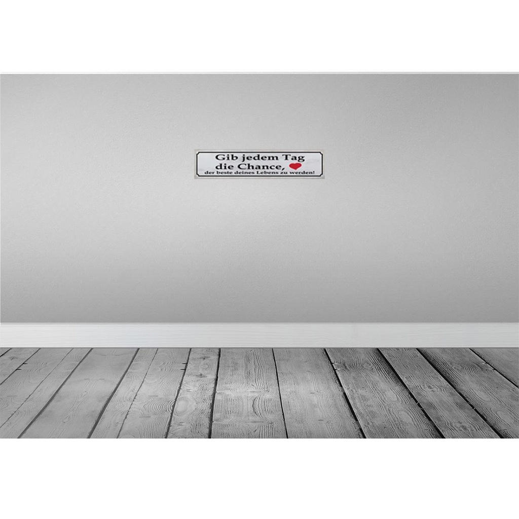 [LA-120977] Blechschild 10x46 cm gib jedem Tag Chance das beste Dekoration Spruch Zitat Bild 2