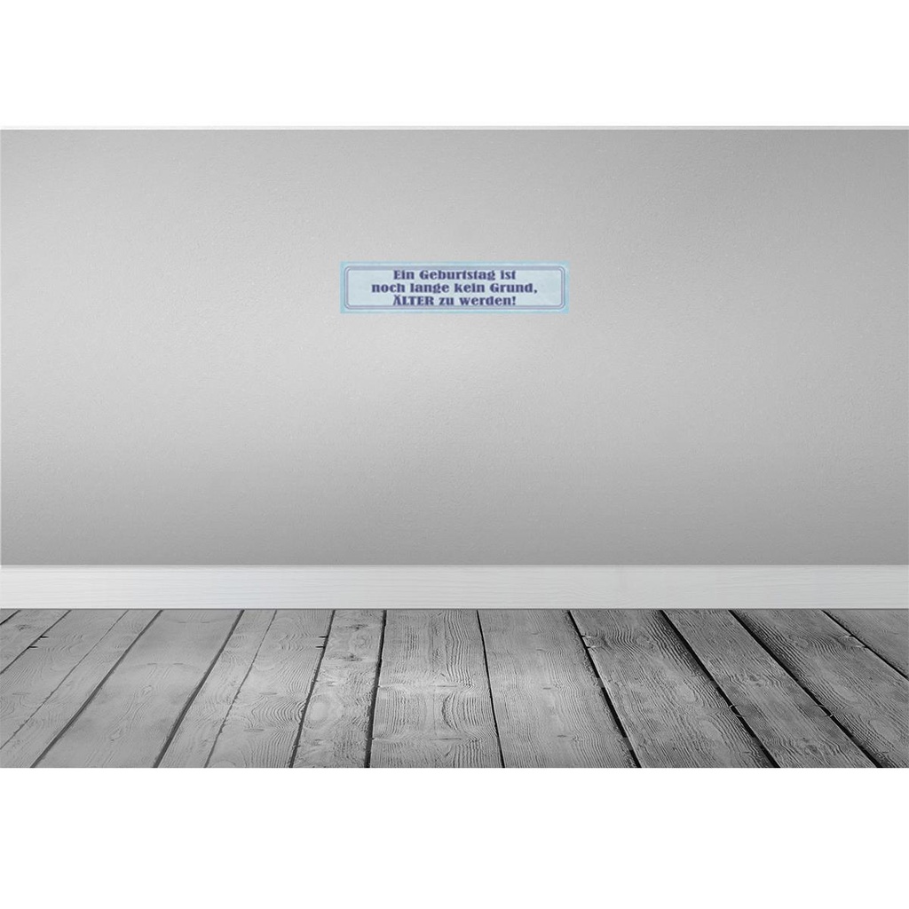 [LA-121367] Blechschild 10x46 cm Geburtstag ist kein Grund älter Spruch Zitat Bild 2