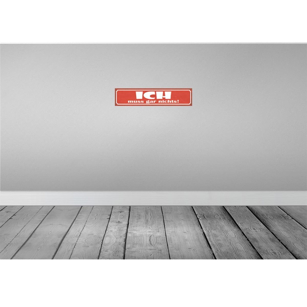 [LA-121488] Blechschild 10x46 cm Ich muss gar nichts Dekoration Spruch Zitat Bild 2