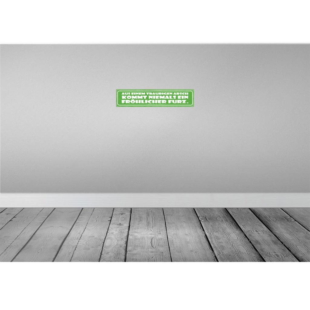 [LA-121534] Blechschild 10x46 cm aus traurigem Arsch kommt nie Dekoration Spruch Zitat Bild 2