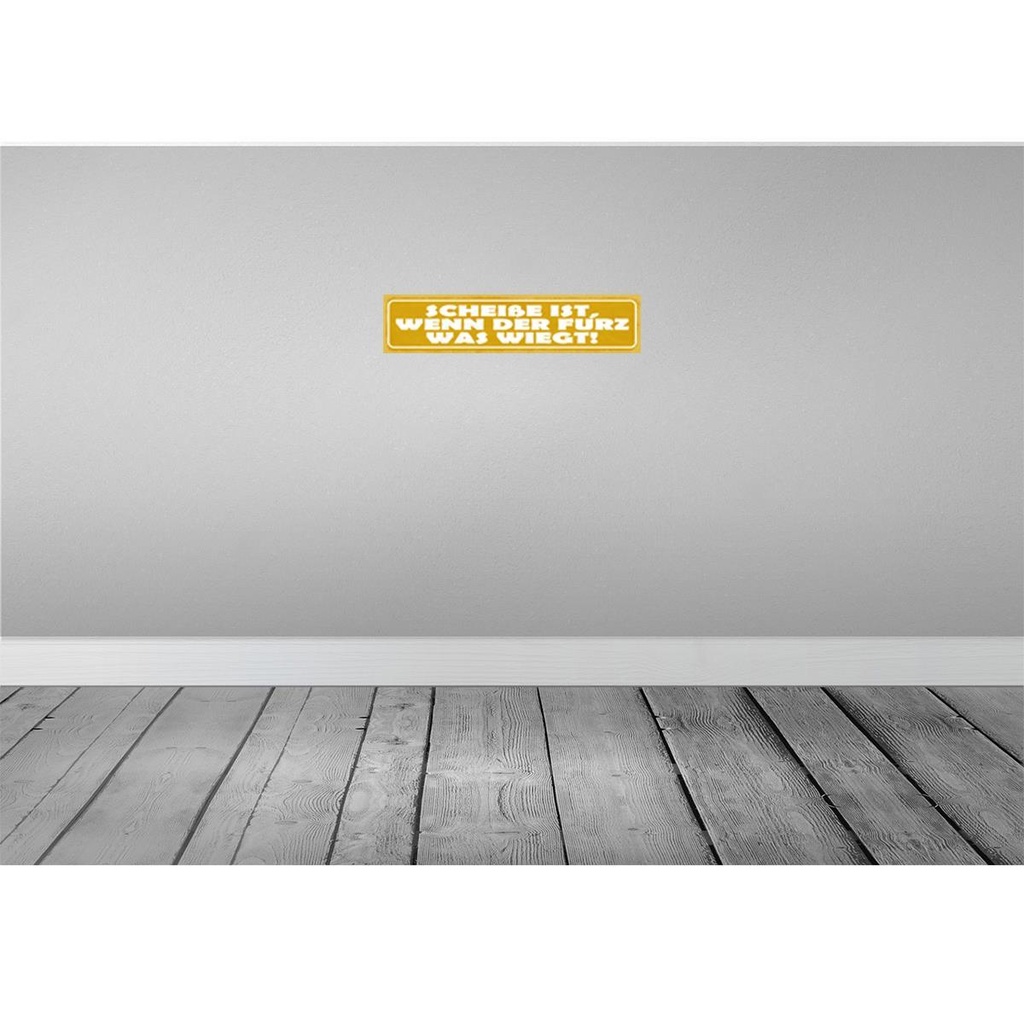 [LA-121535] Blechschild 10x46 cm Scheiße wenn der Furz was wiegt Spruch Zitat Bild 2