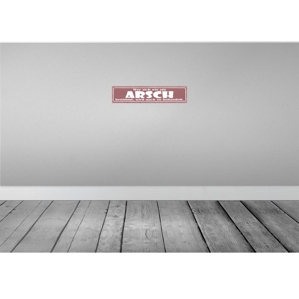 [LA-121536] Blechschild 10x46 cm wer sich wie Arsch benimmt wird Spruch Zitat Bild 2