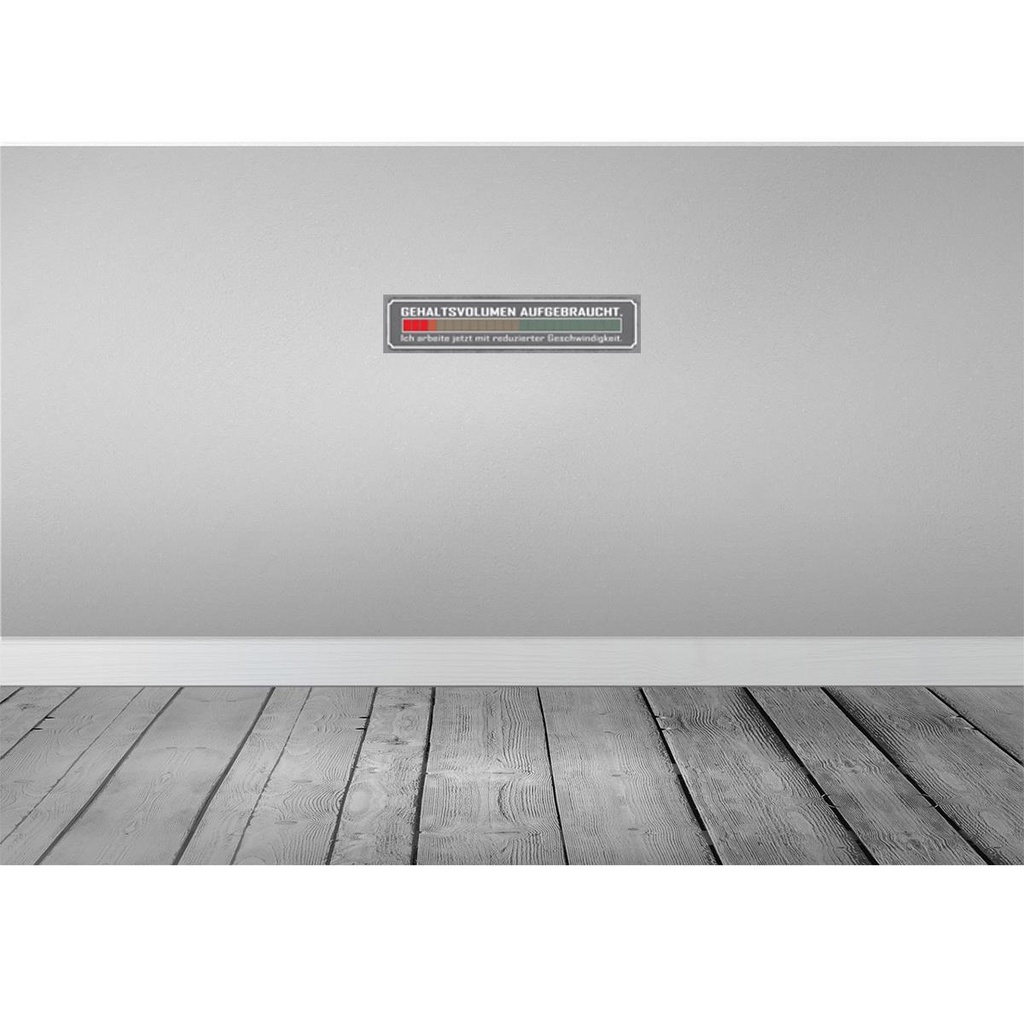 [LA-129381] Blechschild 10x46 cm Gehaltsvolumen aufgebraucht Spruch Zitat Bild 2