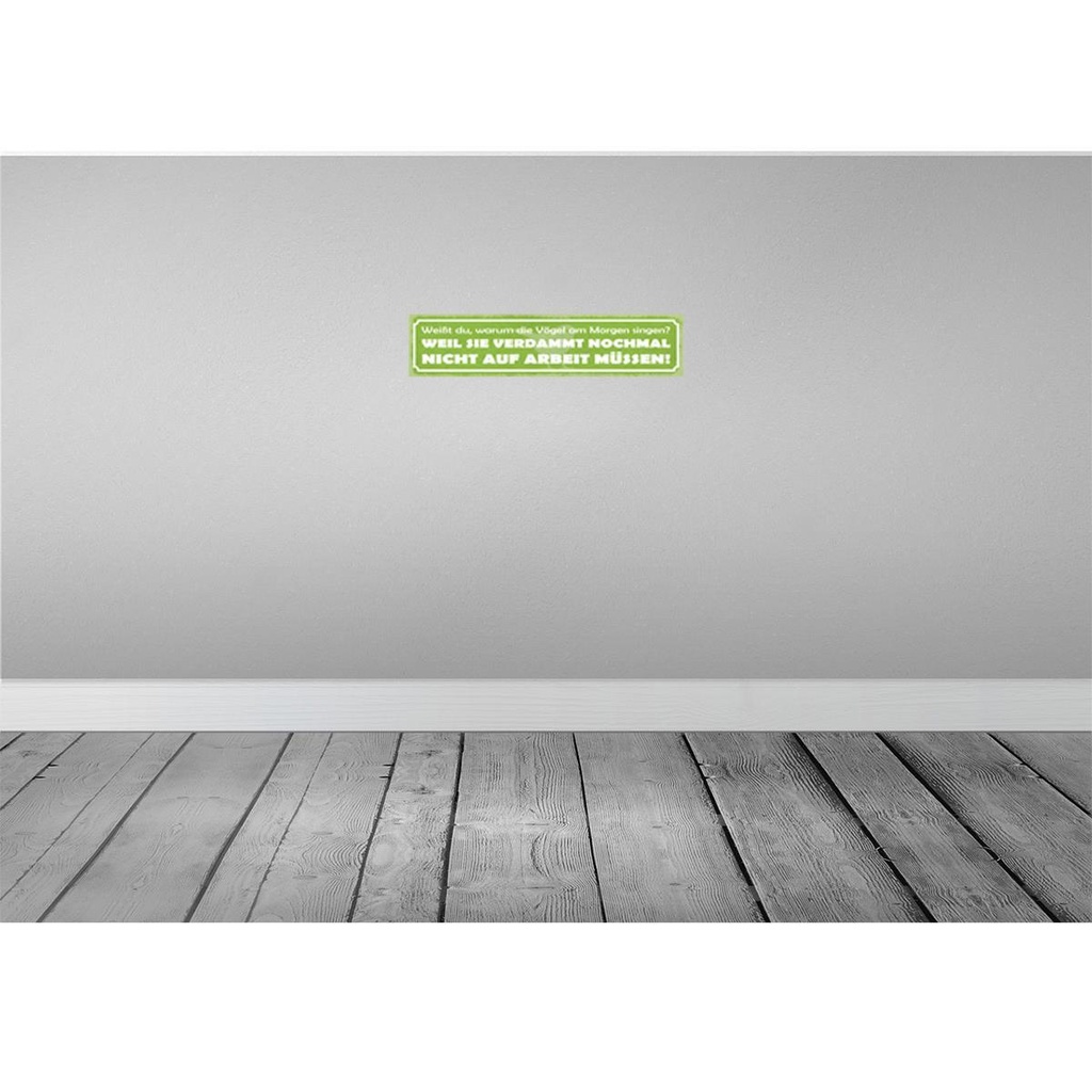 [LA-129418] Blechschild 10x46 cm Warum die Vögel an Morgen singen Spruch Zitat Bild 2