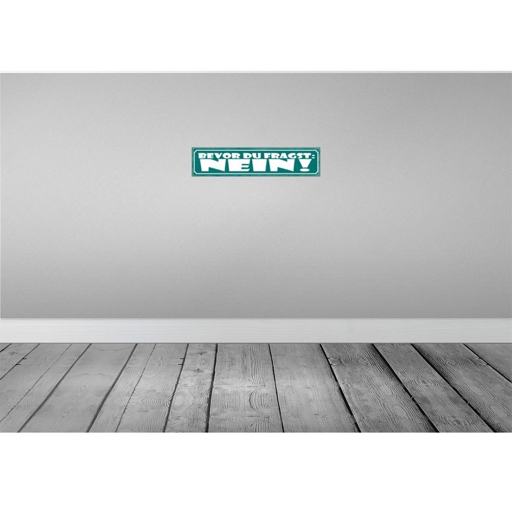 [LA-129431] Blechschild 10x46 cm Bevor du fragst NEIN Spruch Zitat Bild 2