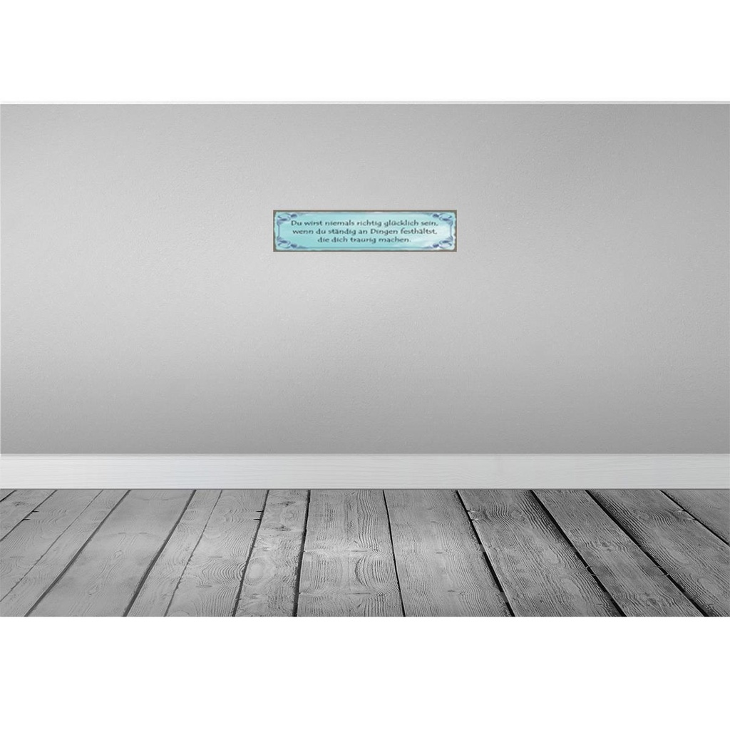 [LA-129501] Blechschild 10x46 cm Niemals richtig glücklich wenn Spruch Zitat Bild 2