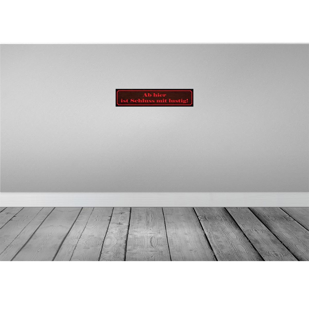 [LA-129545] Blechschild 10x46 cm Ab hier ist Schluss mit lustig Witz Humor Spaß Bild 2