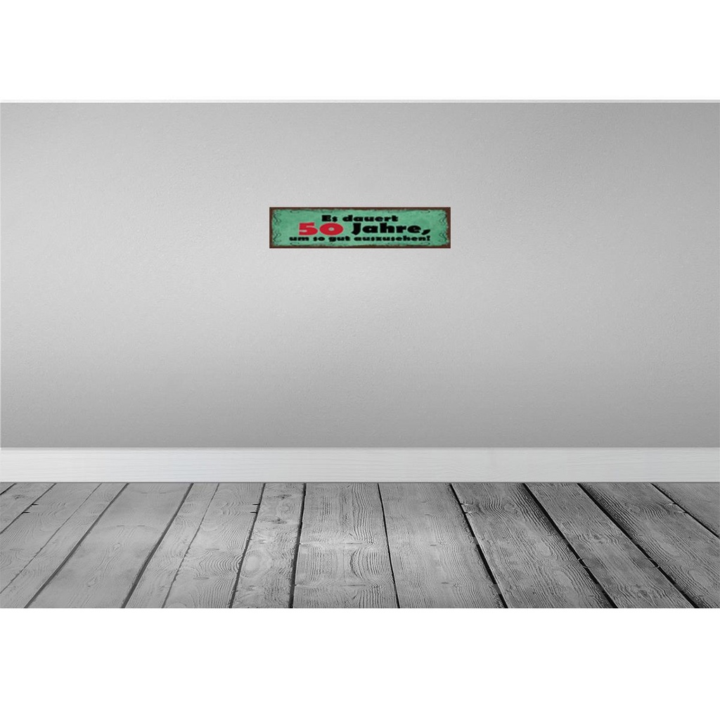 [LA-129550] Blechschild 10x46 cm Dauert 50 Jahre um gut aussehen Spruch Zitat Bild 2
