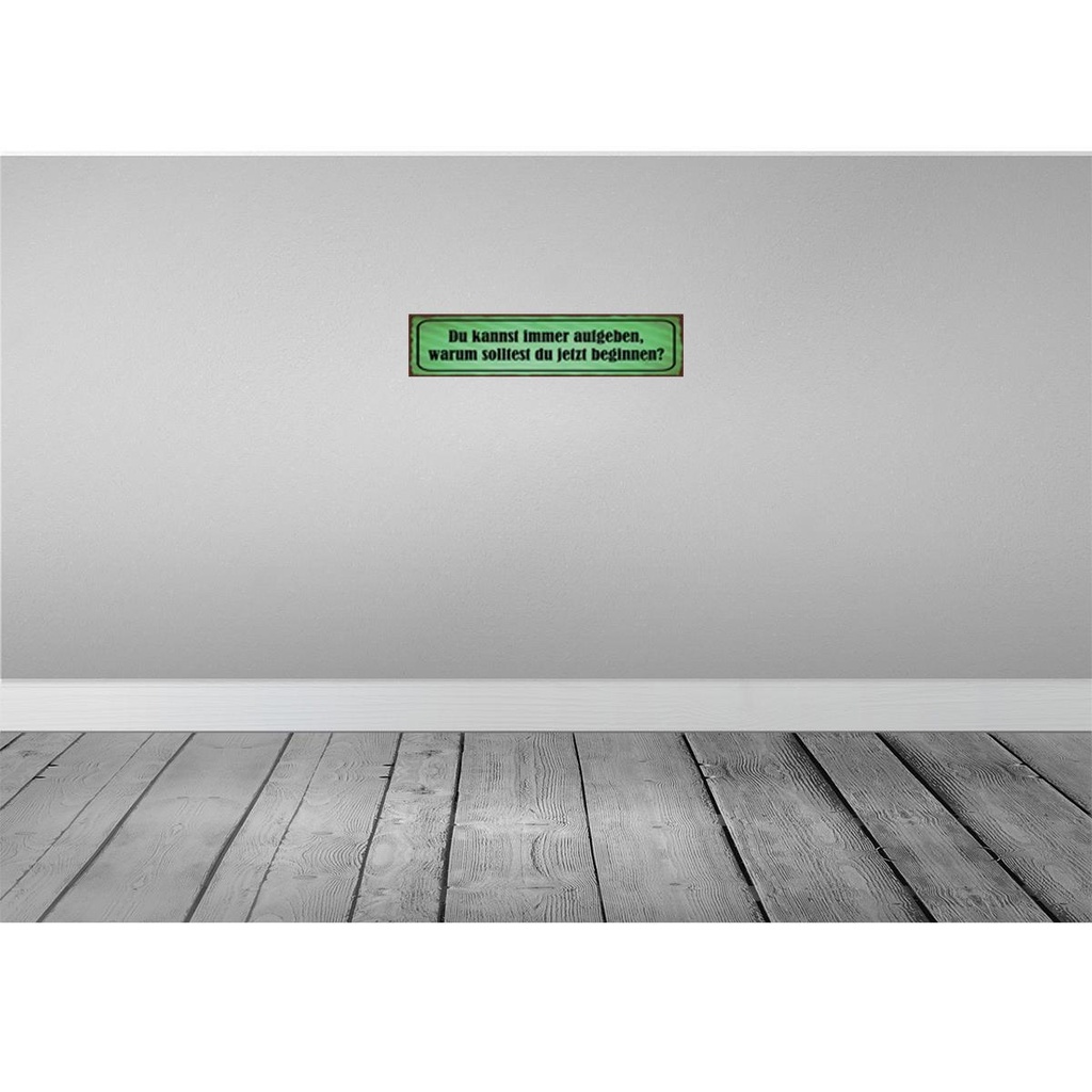 [LA-129661-H] Holzschild 10x46 cm Kannst aufgeben warum beginnen Bild 2