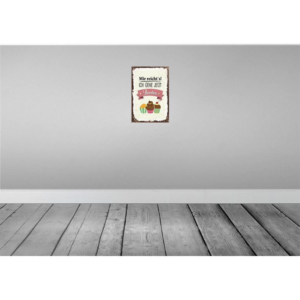 [LA-132269] Blechschild 30x20 cm Mir reicht`s ich geh jetzt backen Spruch Zitat Bild 2