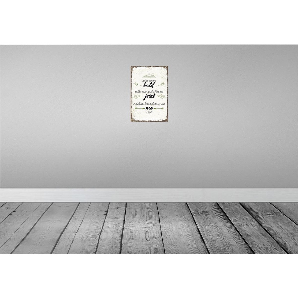 [LA-132347] Blechschild 30x20 cm aus Blad sollte JETZT bevor NIE Spruch Zitat Bild 2