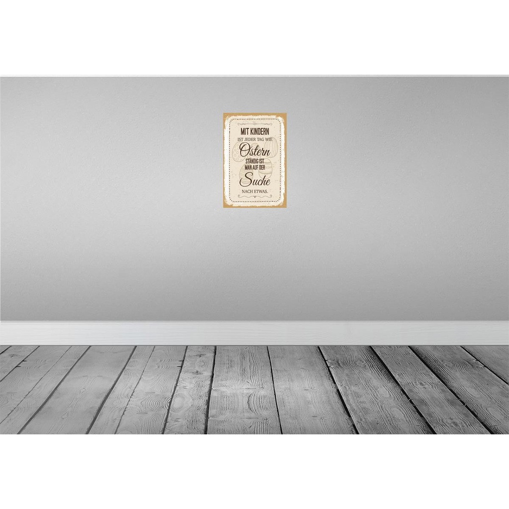 [LA-132500] Blechschild 30x20 cm Mit Kindern jeder Tag wie Ostern Spruch Zitat Bild 2