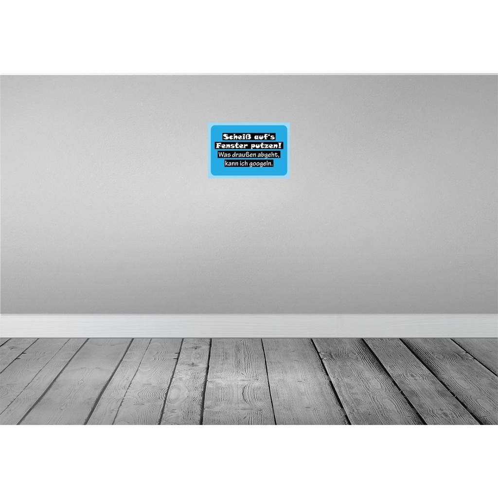 [LA-111820-2030] Blechschild 20x30 cm Scheiß aufs Fenster putzen Dekoration Spruch Zitat Bild 2