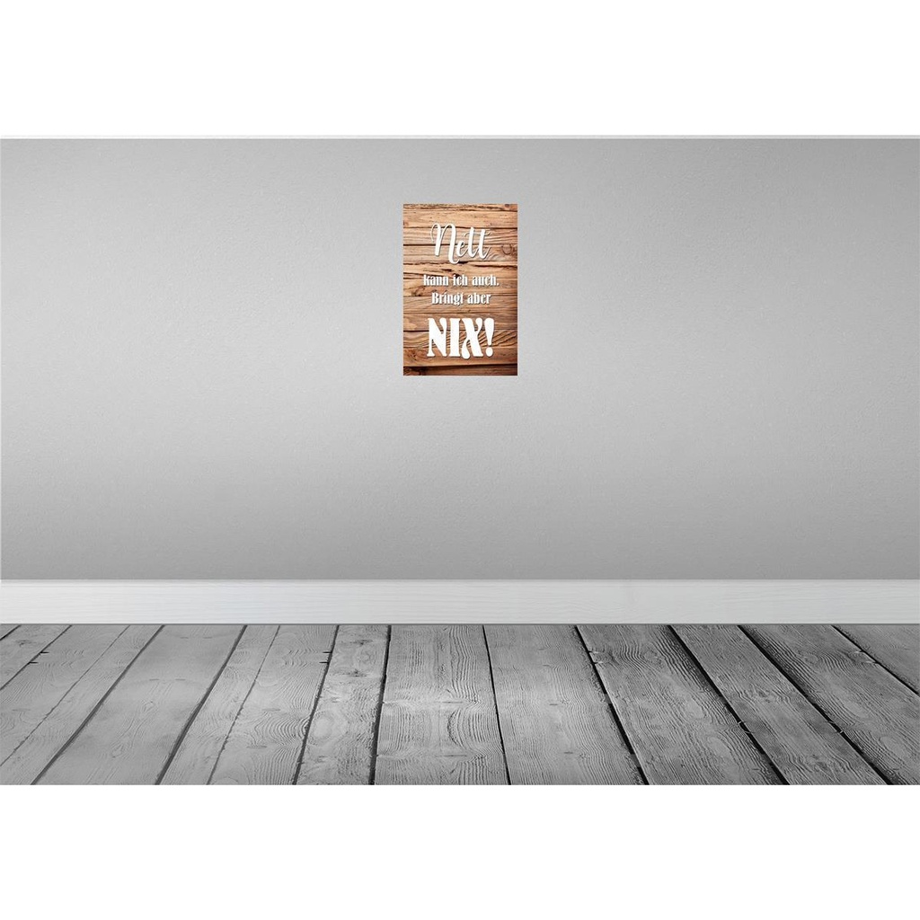 [LA-112883-H] Holzschild 30x20 cm Nett kann ich auch bringt nix Spruch Zitat Bild 2