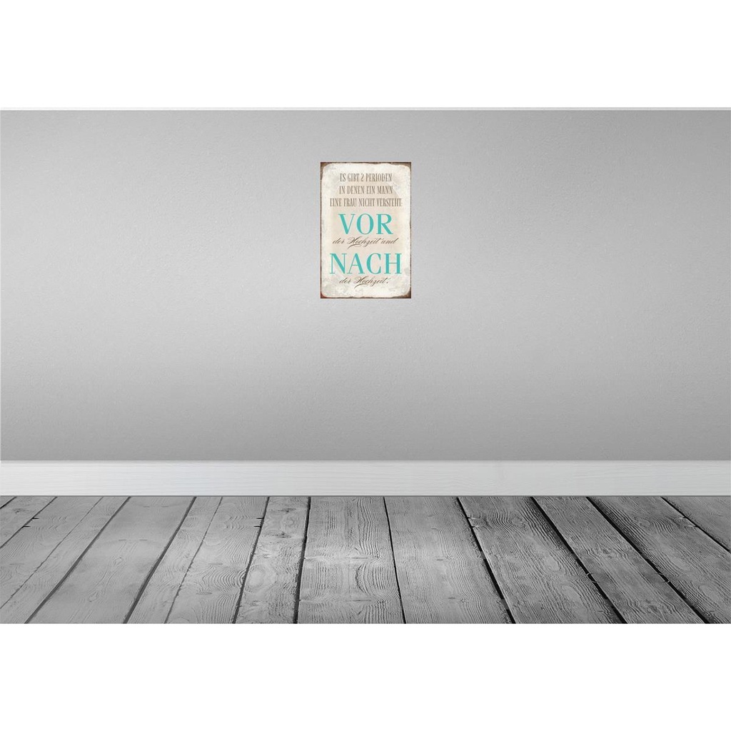 [LA-113069-2030] Blechschild 30x20 cm es gibt 2 Perioden der Hochzeit Spruch Zitat Bild 2