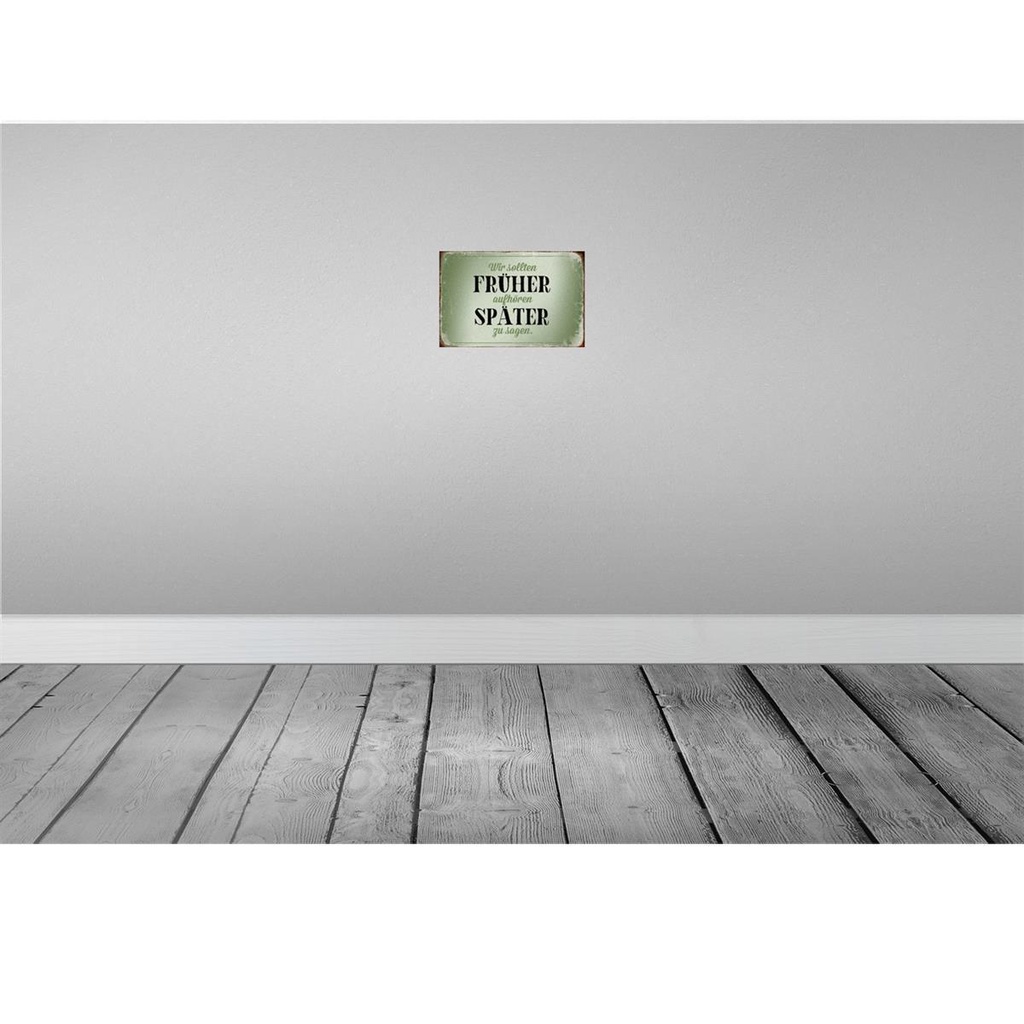 [LA-113127-H] Holzschild 20x30 cm früher aufhören später zu sagen Spruch Zitat Bild 2