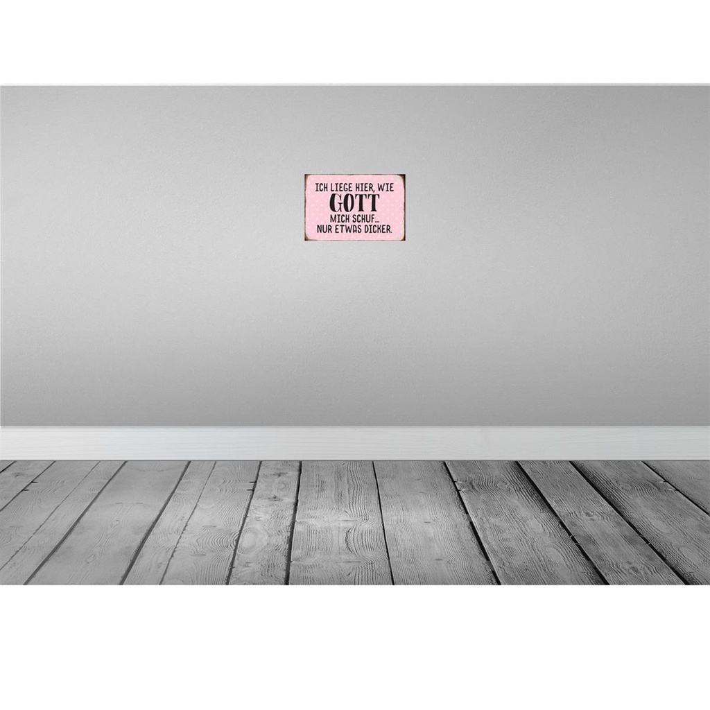 [LA-113139-2030] Blechschild 20x30 cm liege hier wie Gott mich schuf Dekoration Spruch Zitat Bild 2
