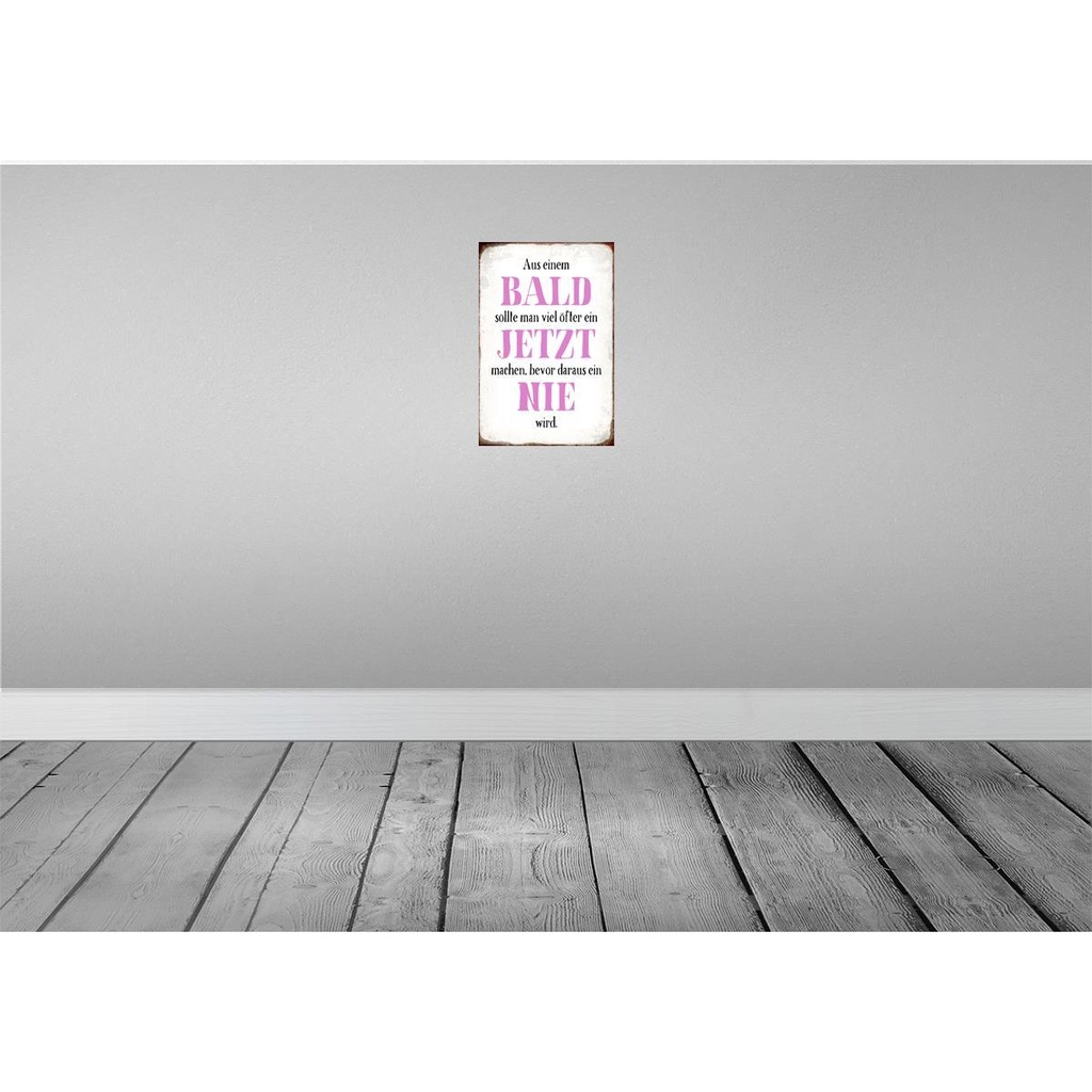[LA-113271-2030] Blechschild 30x20 cm aus Bald sollte Jetzt bevor Nie Spruch Zitat Bild 2