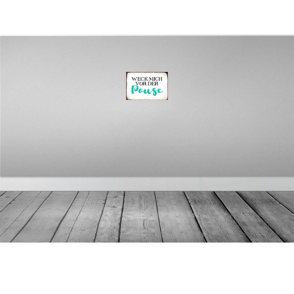 [LA-113383-H] Holzschild 20x30 cm weck mich vor der Pause Spruch Zitat Bild 2