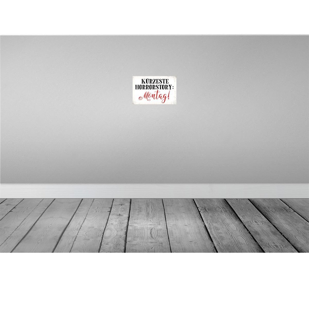 [LA-113421-H] Holzschild 20x30 cm kürzeste Horrostory Montag Spruch Zitat Bild 2