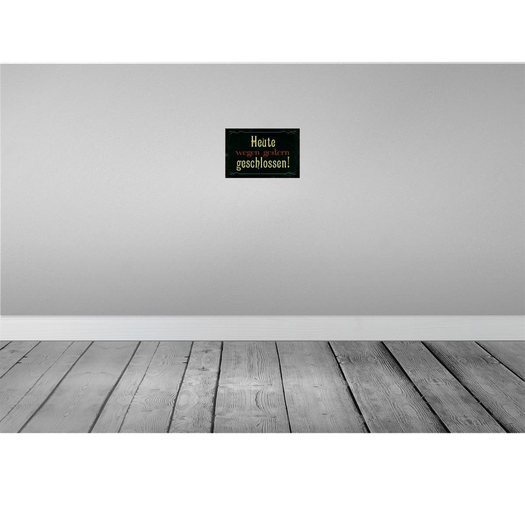 [LA-113979-H] Holzschild 20x30 cm Heute wegen gestern geschlossen Spruch Zitat Bild 2