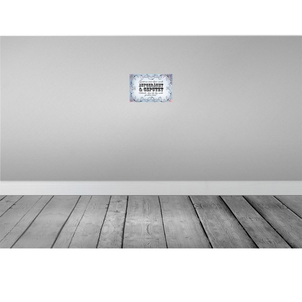 [LA-114081-2030] Blechschild 20x30 cm Gestern hier aufgeräumt geputzt Dekoration Spruch Zitat Bild 2