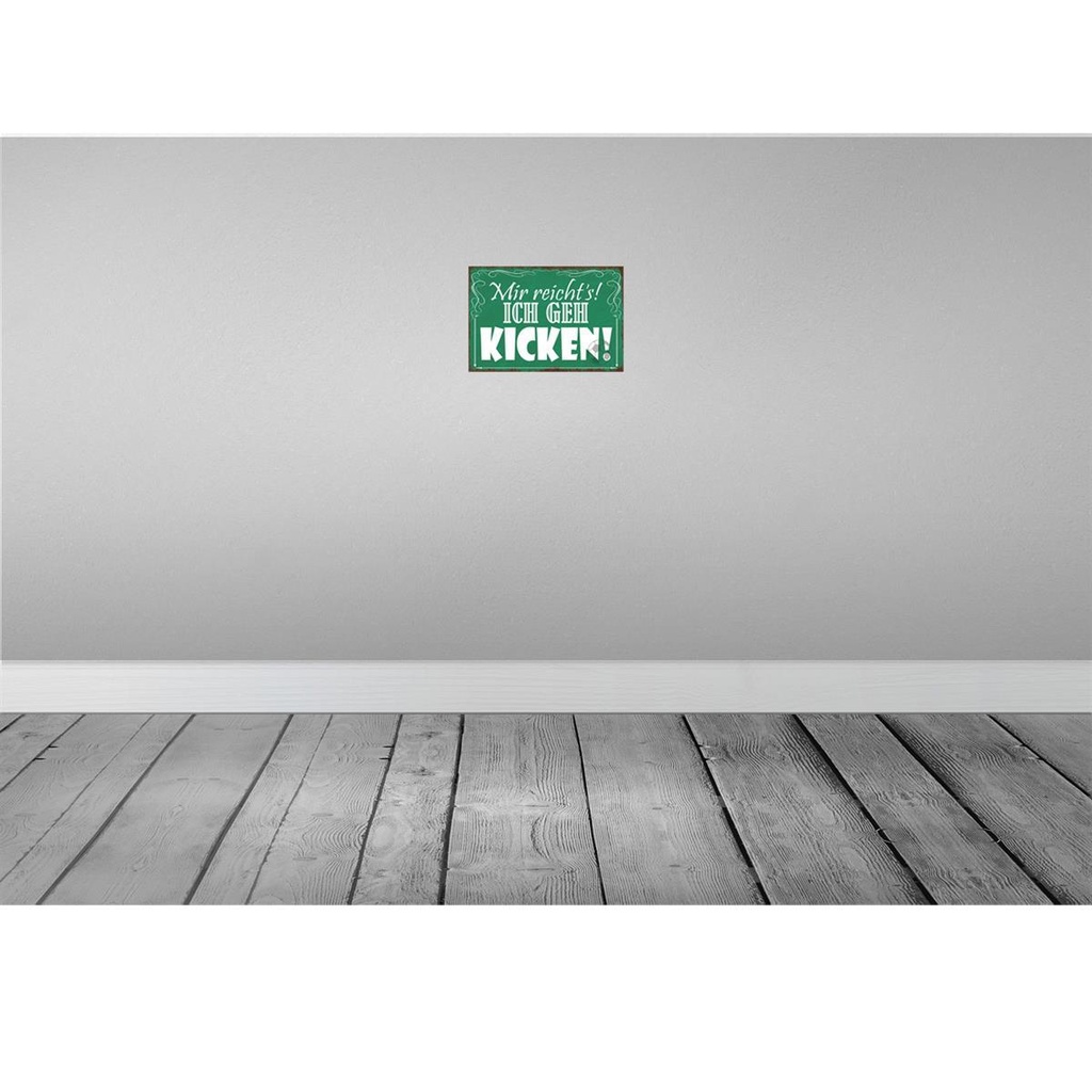 [LA-114309-2030] Blechschild 20x30 cm mir reicht`s ich geh kicken ! Dekoration Spruch Zitat Bild 2