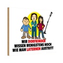 Holzschild 12x18 cm Dorfkind wie man Laterne austritt Spruch Zitat