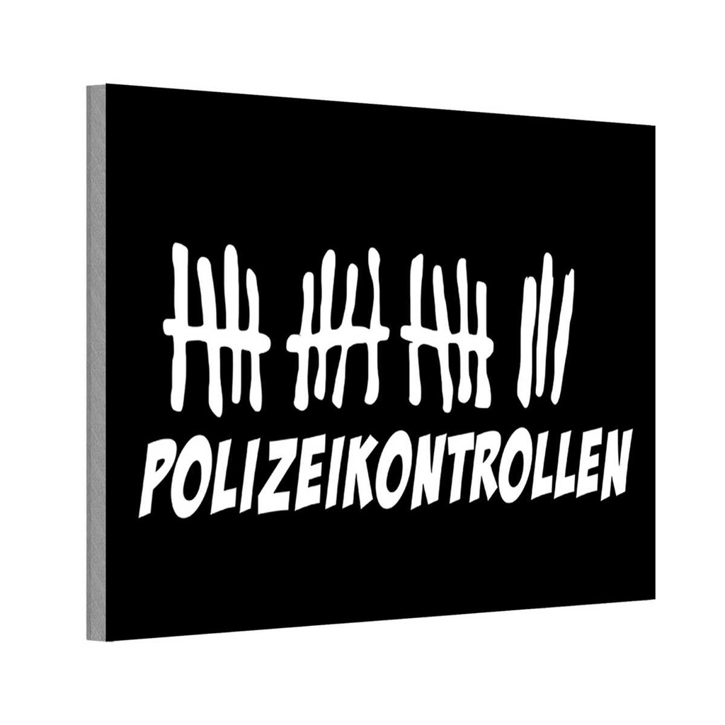 Holzschild 12x18 cm Strichliste Polizeikontrollen schwarzes Dekoration