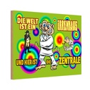 Holzschild 12x18 cm Welt ist Irrenhaus hier Zentrale Spruch Zitat