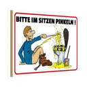 Holzschild 12x18 cm Bitte Sitzen pinkeln Mann auf Boden