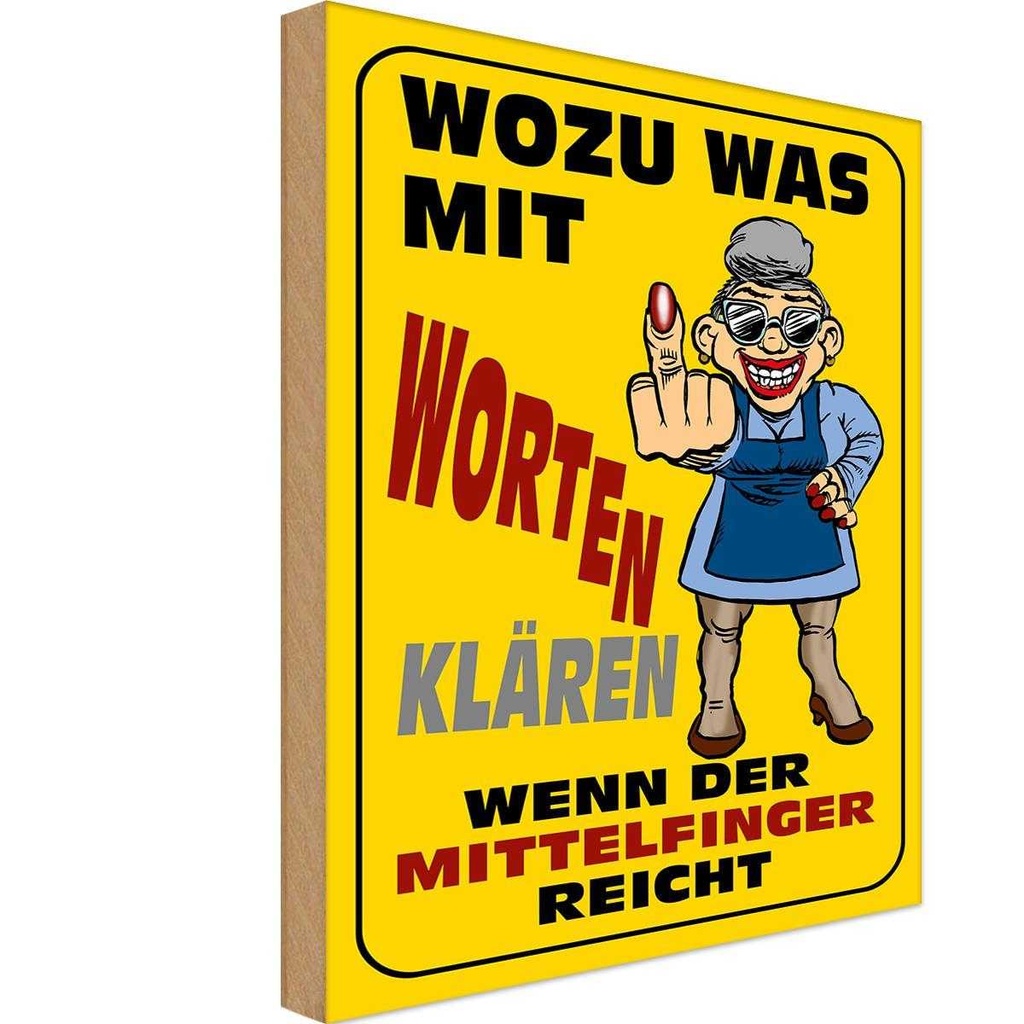 Holzschild 18x12 cm Wozu Wörter Mittelfinger reicht Spruch Zitat