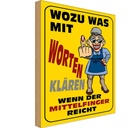 Holzschild 18x12 cm Wozu Wörter Mittelfinger reicht Spruch Zitat
