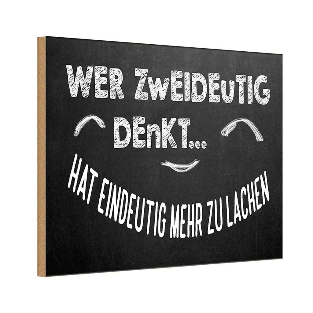 Holzschild 12x18 cm Wer zweideutig denkt lacht mehr Spruch Zitat