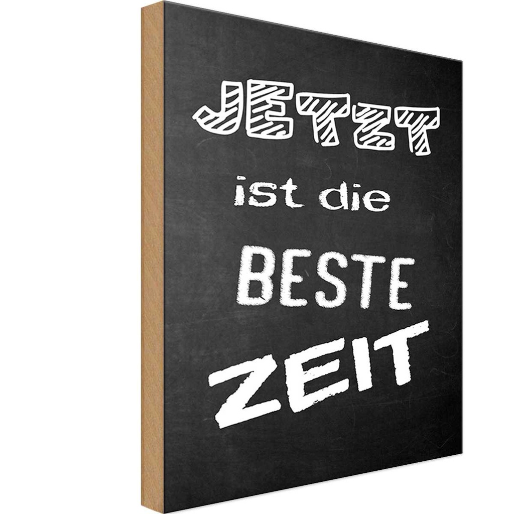 Holzschild 18x12 cm Jetzt ist die beste Zeit Dekoration