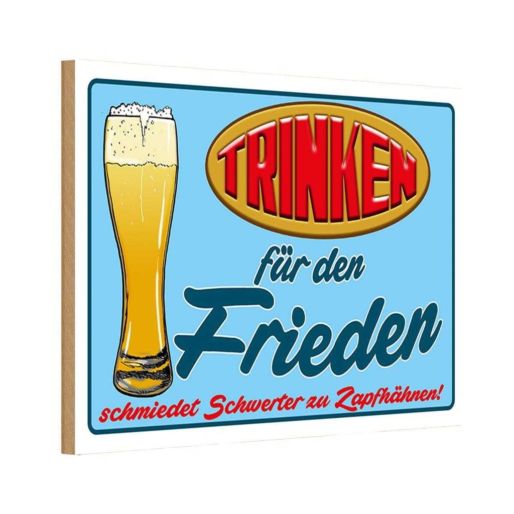 Holzschild 12x18 cm Alkohol Trinken für den Frieden Bier