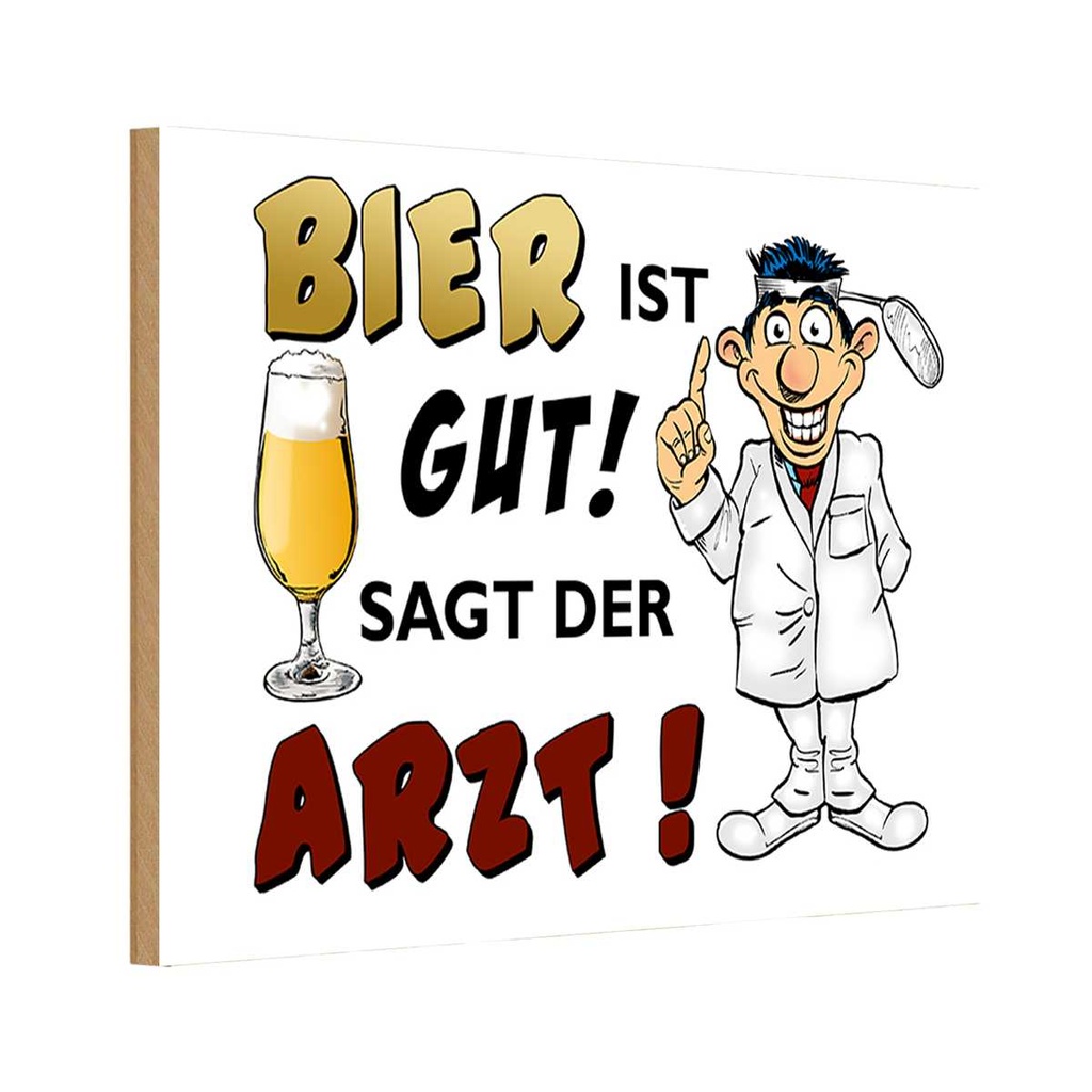 Holzschild 12x18 cm Alkohol Bier ist gut sagt der Arzt