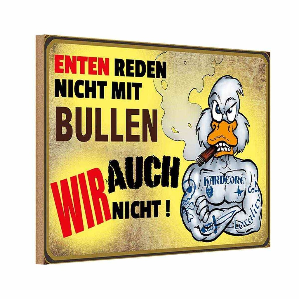 Holzschild 12x18 cm Enten reden nicht mit Bullen Dekoration