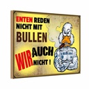 Holzschild 12x18 cm Enten reden nicht mit Bullen Dekoration