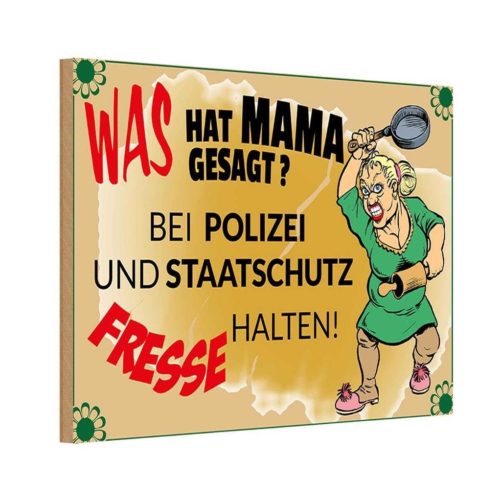 Holzschild 12x18 cm Mama sagt Polizei Fresse halten Spruch Zitat